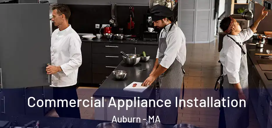 Commercial Appliance Installation Auburn - MA