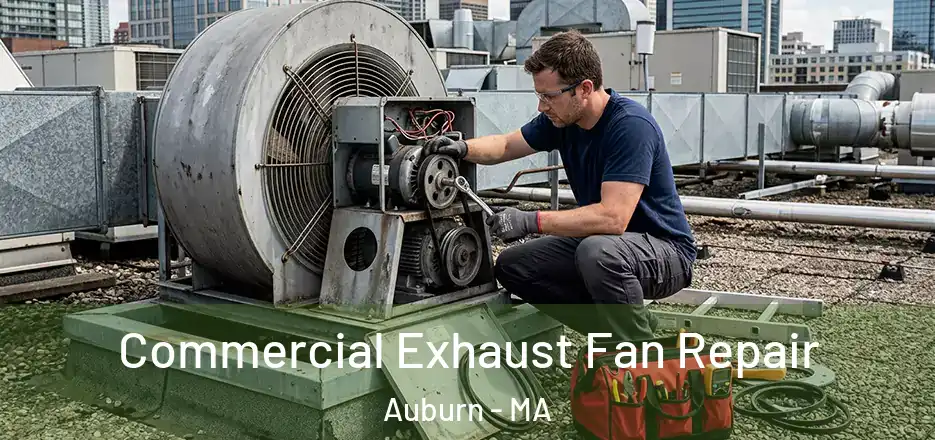 Commercial Exhaust Fan Repair Auburn - MA