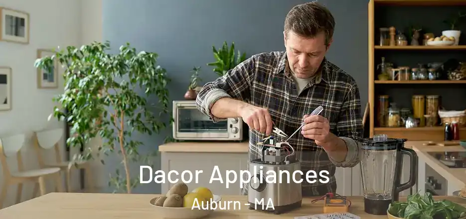 Dacor Appliances Auburn - MA