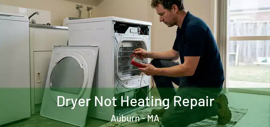 Dryer Not Heating Repair Auburn - MA