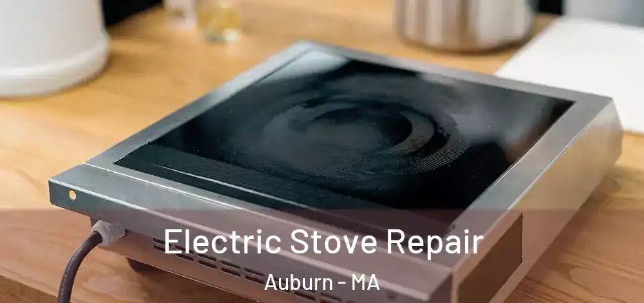 Electric Stove Repair Auburn - MA