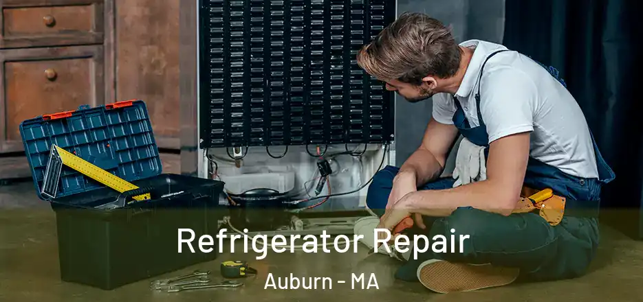 Refrigerator Repair Auburn - MA