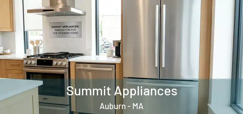 Summit Appliances Auburn - MA