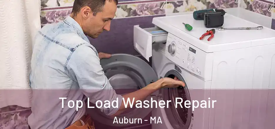 Top Load Washer Repair Auburn - MA