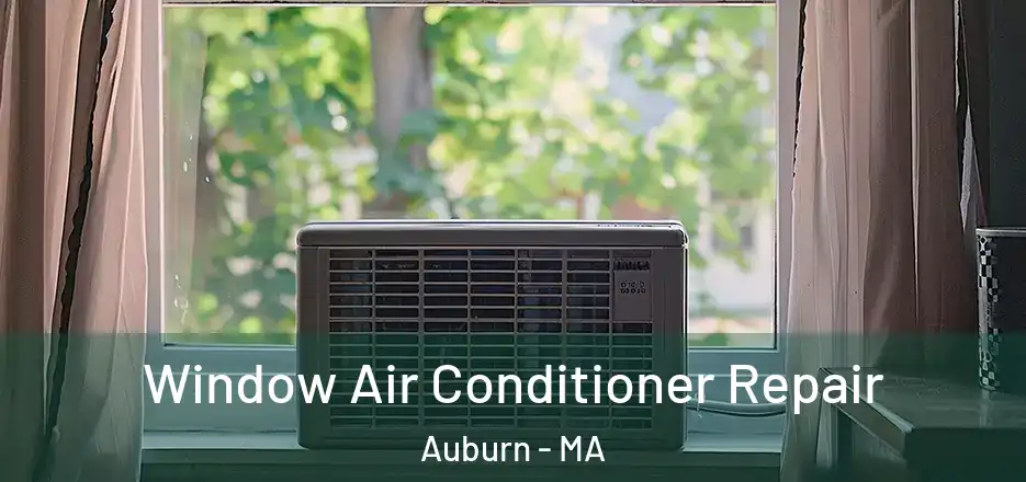 Window Air Conditioner Repair Auburn - MA